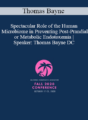 Thomas Bayne – Spectacular Role of the Human Microbiome in Preventing Post-Prandial or Metabolic Endotoxemia | Speaker: Thomas Bayne DC
