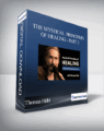 Thomas Hübl – The Mystical Principles of Healing – Part 2: Practices and Principles at the Evolutionary Edge