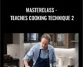 Masterclass-Teaches Cooking Technique 2 – Thomas Keller