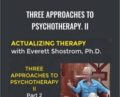 Three Approaches To Psychotherapy. II – Everett L. Shostrom, Ph.D.
