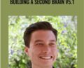Building A Second Brain V5.1 – Tiago Forte