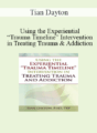 Tian Dayton – Using the Experiential “Trauma Timeline” Intervention in Treating Trauma and Addiction