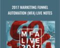 2017 Marketing Funnel Automation (MFA) Live Notes – Tim Castleman