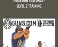 Sheepdog Response – Level 2 Training – Tim Kennedy
