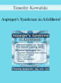 Timothy Kowalski – Asperger’s Syndrome in Adulthood: Interventions to Teach Pro-Social Coping Skills