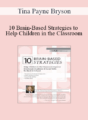 Tina Payne Bryson – 10 Brain-Based Strategies to Help Children in the Classroom: Improve Emotional, Academic & Social Skills for Back to School