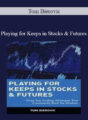 Tom Bierovic – Playing for Keeps in Stocks & Futures