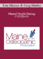 Tom Meuser, Greg Marley – Mental Health During COVID-19: Maintaining Connection in Elderly Populations and Managing Suicide Risk