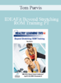 Tom Purvis – IDEAFit Beyond Stretching: ROM Training PT