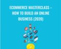 eCommerce Masterclass – How to Build An Online Business (2020) – Tony Folly