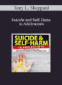 Tony L. Sheppard – Suicide and Self-Harm in Adolescents: Effective Assessment and Intervention Strategies for Young People in Crisis