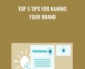 Top 5 Tips for Naming Your Brand – Drew Boyd