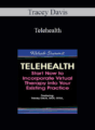 Tracey Davis – Telehealth: Start Now to Incorporate Virtual Therapy into Your Existing Practice