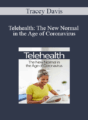 Tracey Davis – Telehealth: The New Normal in the Age of Coronavirus