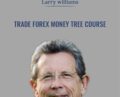 Trade Forex Money Tree Course – Larry Williams