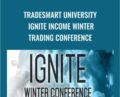 TradeSmart University Ignite Income Winter Trading Conference – TradeSmart University