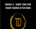 Module 3-Short Term Time Frame Trading In The Bund – Trader Dante