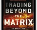 Trading Beyond the Matrix The Red Pill for Traders and Investors – Van Tharp
