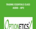 Trading Essentials Class Audio-MP3 – Optionetics