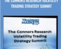 The Connors Research Volatility Trading Strategy Summit – Trading Markets
