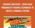 Trading Simplified-Using High Probability Trading Techniques to Create a Winning Systems – Stan Kim