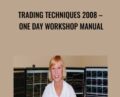 Trading Techniques 2008-One Day Workshop Manual – Linda Raschke