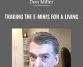 Trading The E-Minis for a Living – Don Miller