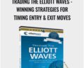 Trading The Elliott Waves-Winning Strategies For Timing Entry & Exit Moves – Robert Prechter