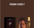 Trading Ticker 2 – Tim Grittani