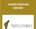 Facebook Advertising Workshop – Traffic and Funnels