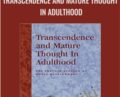Transcendence and Mature Thought in Adulthood – Susanne R. Cook-Greuter and Melvin E. Miller