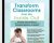 Transform Classrooms from the Inside Out: Effective Interventions to De-Escalate Extreme Emotions and Disruptive Behaviors in Schools – Joanna Curry-Sartori