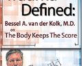 Trauma Defined: Bessel van der Kolk on The Body Keeps the Score – Bessel Van der Kolk