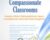 Trauma-Informed Compassionate Classrooms: Strategies to Reduce Challenging Behavior, Improve Learning Outcomes and Increase Student Engagement – Christina Reese