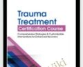 Trauma Treatment Certification Course: Comprehensive Strategies and Customizable Interventions for Enhanced Recovery – Robert Lusk