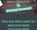 Travel Blog Virtual Summit 2017, Monetization Course, Start A Blog Course, Pitching Masterclass – Travel Blog