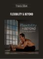 Flexibility and Beyond – Travis Eliot