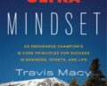The Ultra Mindset: An Endurance Champions 8 Core Principles for Success in Business Sports and Life – Travis Macy