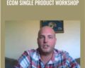 Ecom Single Product Workshop – Travis Petelle