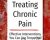 Treating Chronic Pain Effective interventions you can use tomorrow – Bruce Singer, Don Teater and Martha Teater