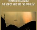 Treatment Resistance: The Addict who had no problem” – ISTDP Institute