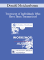[Audio] EP09 Workshop 08 – Treatment of Individuals Who Have Been Traumatized: Meeting the Needs of Returning Soldiers and Their Families – Donald Meichenbaum, PhD