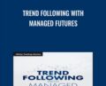 Trend Following with Managed Futures – Alex Greyserman and Kathryn Kaminski