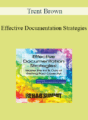 Trent Brown – Effective Documentation Strategies: Master the Ins & Outs of Getting Paid Correctly!