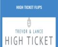 High Ticket Flips – Trevor and Lance