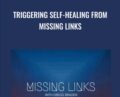 Triggering Self-Healing from Missing Links – Gregg Braden
