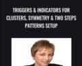 Triggers & Indicators for Clusters, Symmetry & Two Steps Patterns Setup – Carolyn Boroden