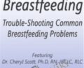 Trouble-Shooting Common Breastfeeding Problems – Cheryl Scott