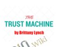 Trust Machine – Brittany Lynch