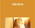 Turn Her On – Rob Brinded